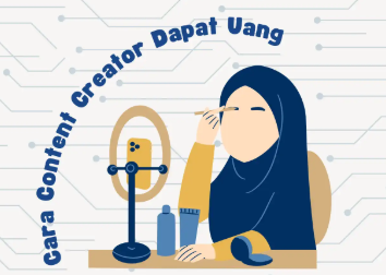 Cara Content Creator Menghasilkan Cuan hingga 30 Juta di Era Digital