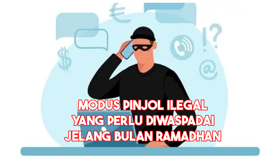 Modus Pinjol Ilegal Jelang Ramadan dan Idul Fitri 2024, Jangan Sampai Tergiur