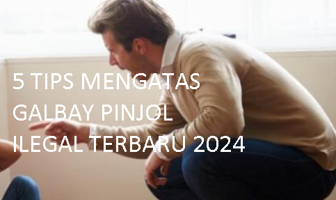 5 Tips Mengatasi Galbay Pinjol Ilegal dan Teror DC Lapangan, Bikin Tenang Nasabah Galbay