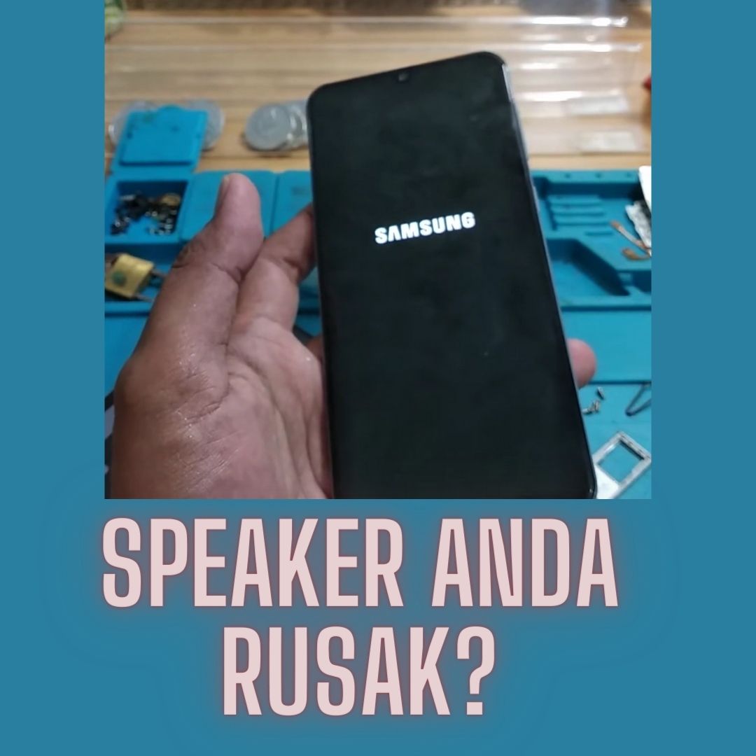 Tips Mengatasi Kerusakan Speaker HP Samsung, Simak Penjelasannya