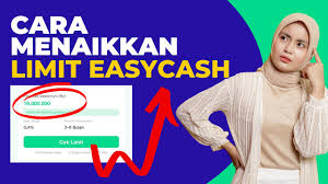 5 Tips Jitu Menaikan Limit Easycash 