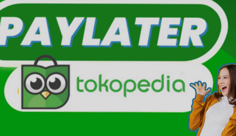 Ini Cara Menggunakan Paylater Tokopedia Terlengkap, Nikmati Belanja dengan Mudah dan Praktis