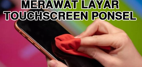 7 Cara Merawat Touchscreen Hp