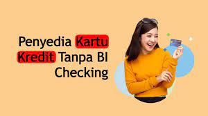 5 Penyedia Kartu Kredit Tanpa BI Checking, Syarat Mudah dengan Limit Tinggi Hingga Rp200 Juta