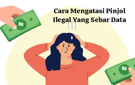 Cara Mengatasi Pinjol Ilegal Sebar Data dan Tips Menghindarinya