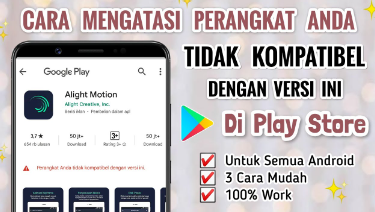 Cara Mengatasi Aplikasi Tidak Kompatibel di Android