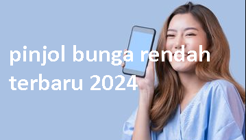 5 Pinjol Bunga Rendah Resmi Terdaftar OJK, Cicilan Ringan Tanpa Khawatir Galbay