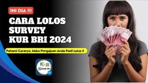 Ini Dia 7 Rahasia Cara agar Lolos Survey KUR BRI 2024, Dijamin Aman dan Pasti Cair 