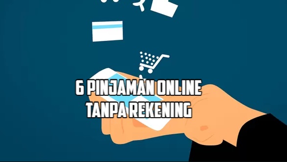 6 Pinjaman Online Tanpa Rekening Terbaik 2023, Limit Besar dan Bunga Rendah