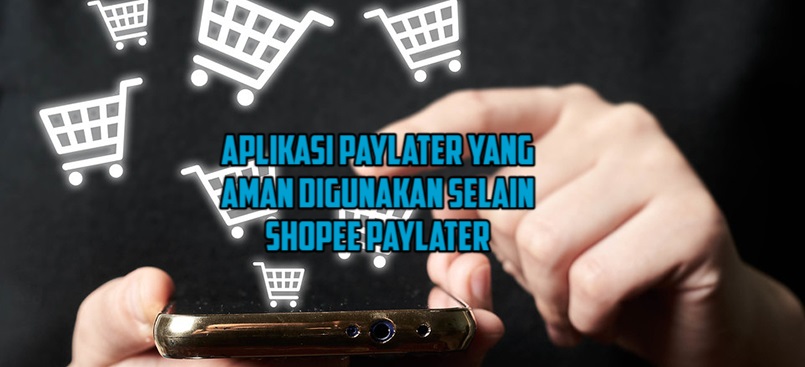 5 Aplikasi Paylater Selain Shopee yang Terdaftar OJK dan Prosesnya Cepat!