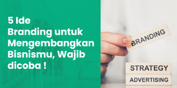 5 Ide Branding untuk Mengembangkan Bisnismu, Wajib Dicoba agar Cuan 10 Juta Lebih Ngalir Terus
