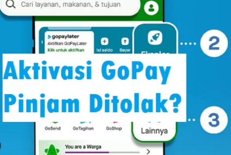 Mengapa Pengajuan GoPay Pinjam Ditolak? Ketahui Penyebab dan Cara Aktivasinya