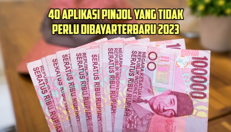 40 Pinjol Ilegal yang Tidak Perlu Dibayar Terbaru 2023, Aman dari Kejaran DC Lapangan!