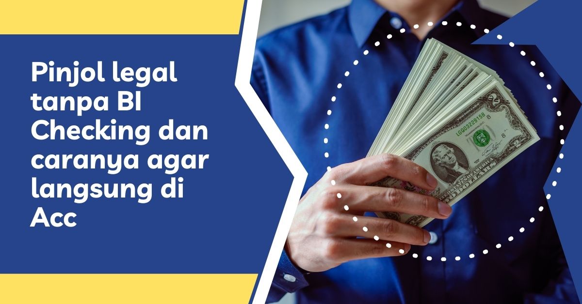 5 Pinjol Legal Tanpa BI Checking dan Caranya agar Langsung di Acc