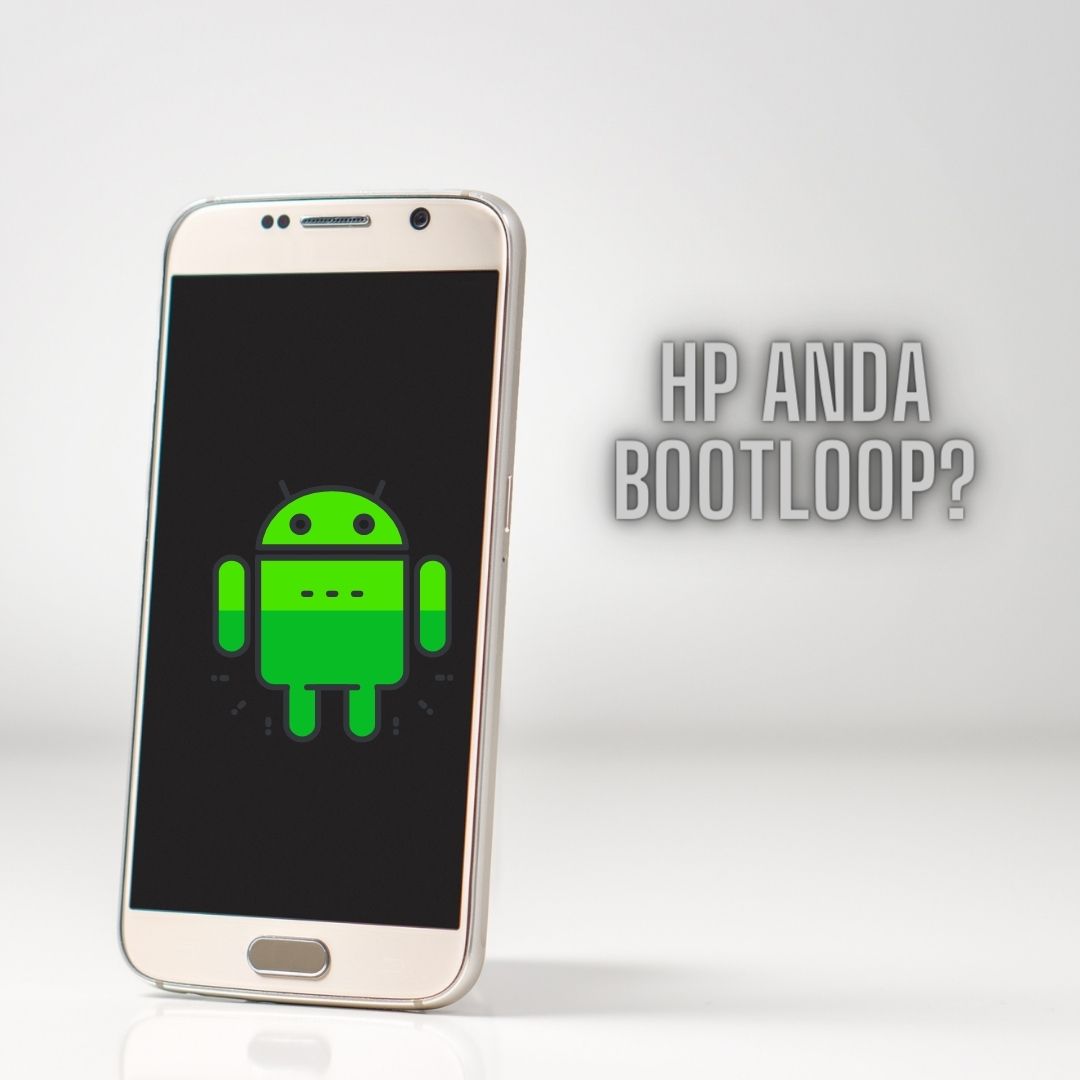 7 Cara Mengatasi Hp Samsung Bootloop, Ikuti Panduan Berikut Ini