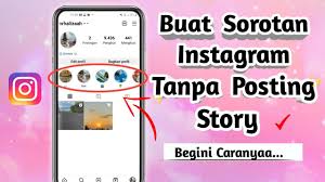 Cara Membuat Sorotan di Instagram Tanpa Bikin Story