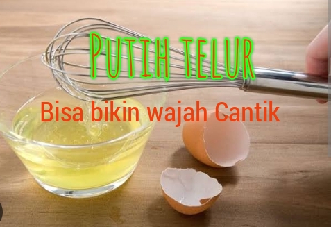 Putih Telur Bikin Wajah Cantik? Begini Caranya..