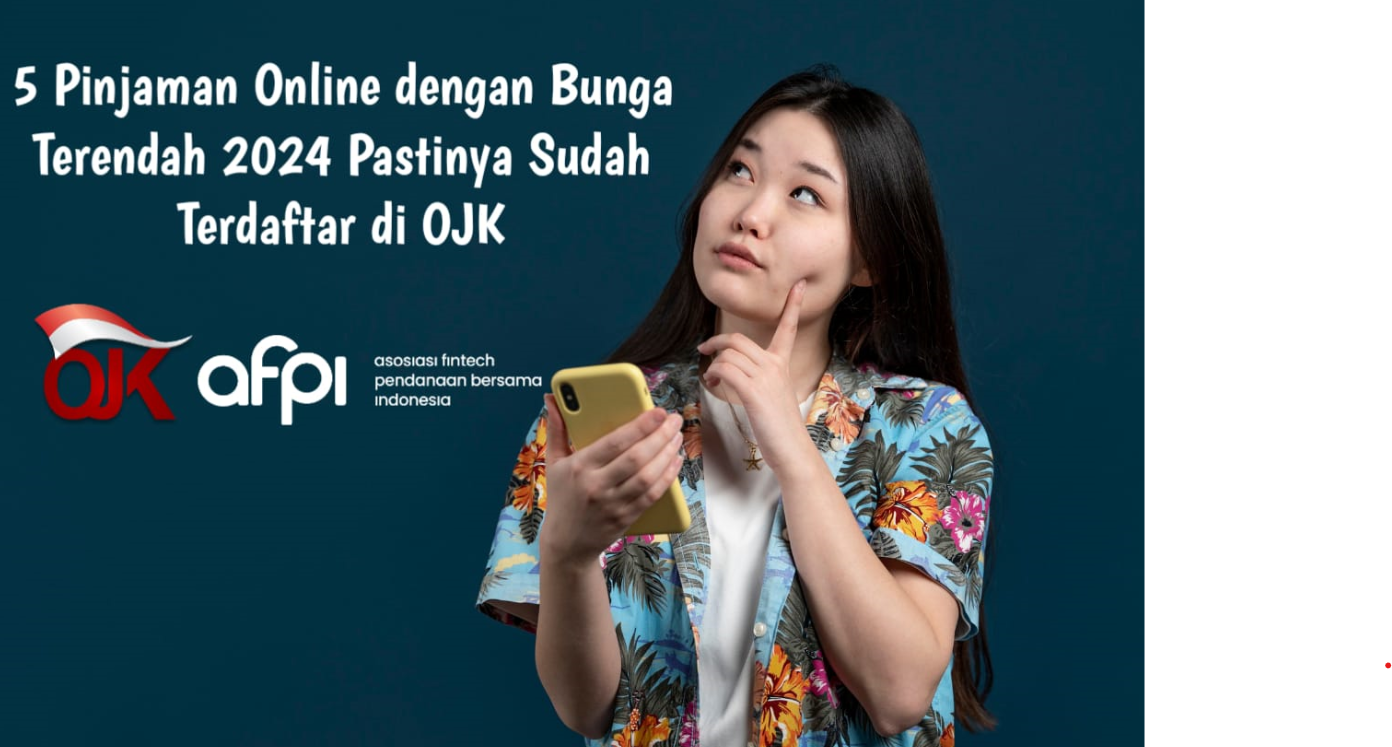 5 Pinjaman Online Bunga Rendah dan Terdaftar di OJK