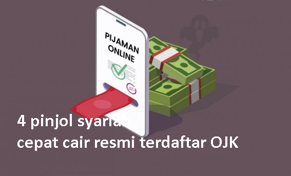 4 Pinjol Syariah Terbaik dan Cepat Cair yang Sudah Terdaftar OJK