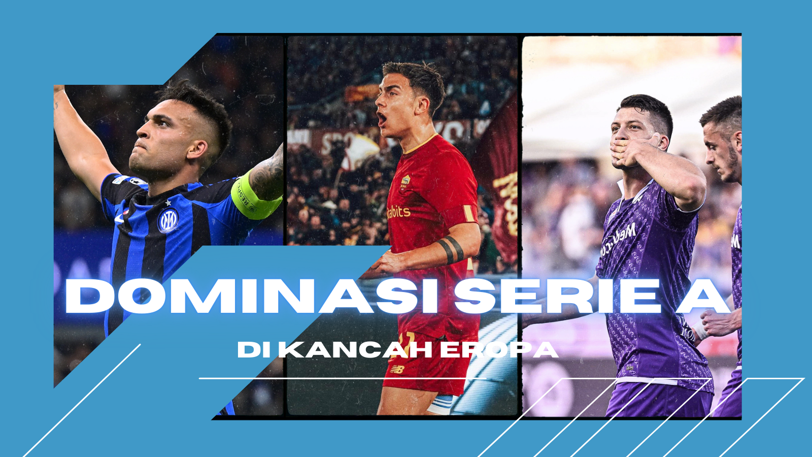 Dominasi Serie A di Kompetisi Eropa Musim Ini! Akankah Treble Winners