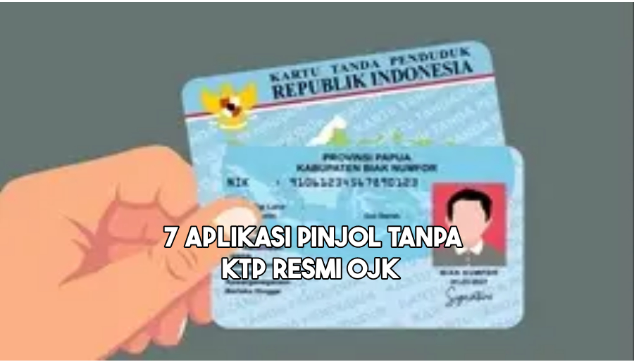 7 Aplikasi Pinjol Tanpa KTP Resmi OJK Terbaru 2024, Penagihan Aman Anti Teror