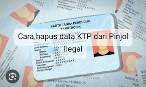 Segera Lindungi Data Anda, Berikut 5 Cara Hapus Data KTP di Pinjol Ilegal yang Bikin Resah 