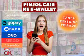 7 Aplikasi Pinjol Cair ke E-wallet Tanpa Rekening Bank dan Tanpa Jaminan Cepat Cair Terbaru 2024