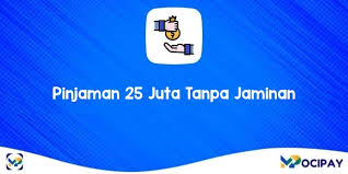 8 Daftar Pinjaman Rp25 Juta Tanpa Jaminan yang Terdaftar di OJK, Syarat Mudah dan Cepat Cair