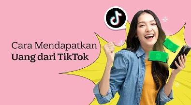 5 Cara Dapat Uang dari TikTok Tanpa Jualan, Bisa Nyuan hingga Rp454 Ribu