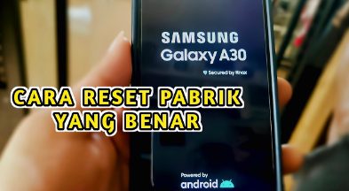 Cara Reset Hp Samsung dengan Mudah, Cepat dan Aman