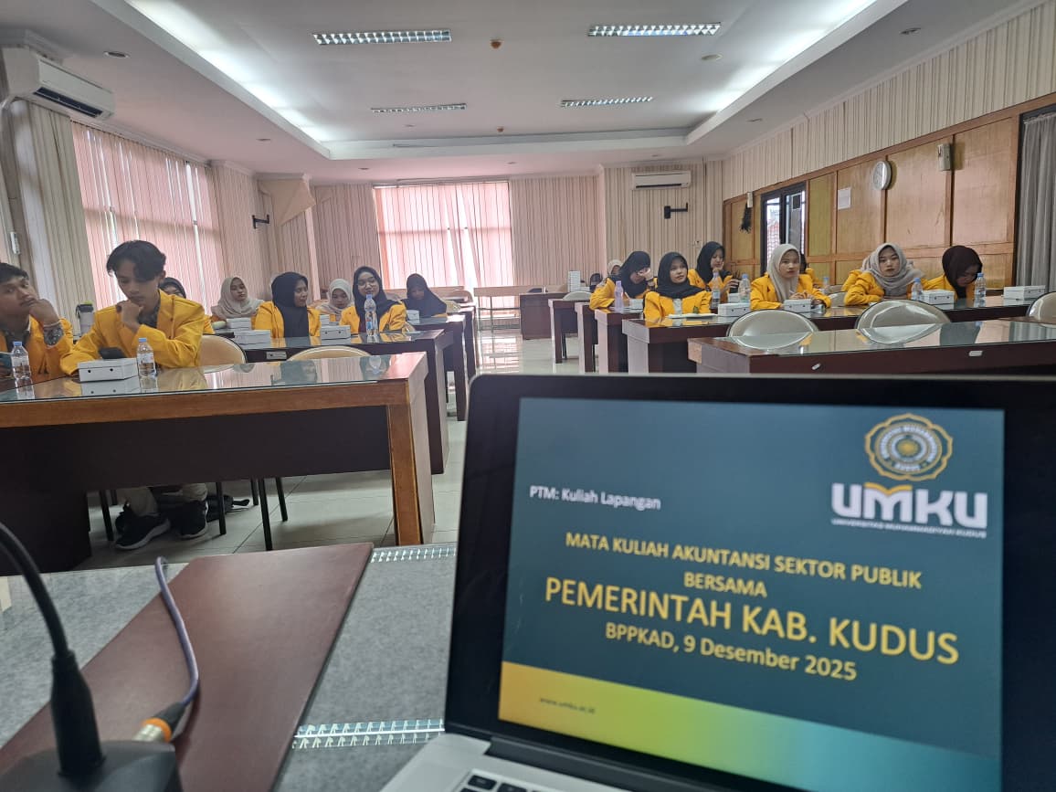 Sistem Akuntansi Sektor Publik Bikin Kepincut Mahasiswa Universitas Muhammadiyah Kudus, Ada Apa? 