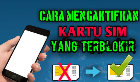 Cara Mengaktifkan Kembali Kartu SIM Hp yang Terblokir untuk Semua Operator