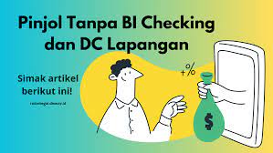 Ketahui Tips Memilih Pinjol Tanpa DC Lapangan dan BI Checking yang Terpercaya, Kenali Keuntungan dan Risikonya