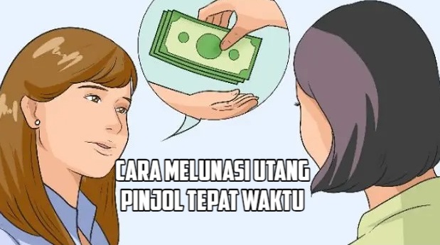 5 Cara Melunasi Pinjol Tepat Waktu Agar Tidak Terjerat Utang Yang