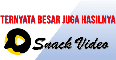 6 Cara Mendapatkan Uang di Snack Video, Cuma Modal Internet!