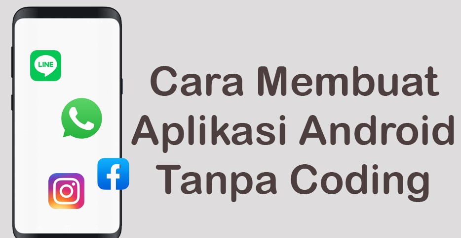 Cara Membuat Aplikasi Android Tanpa Coding