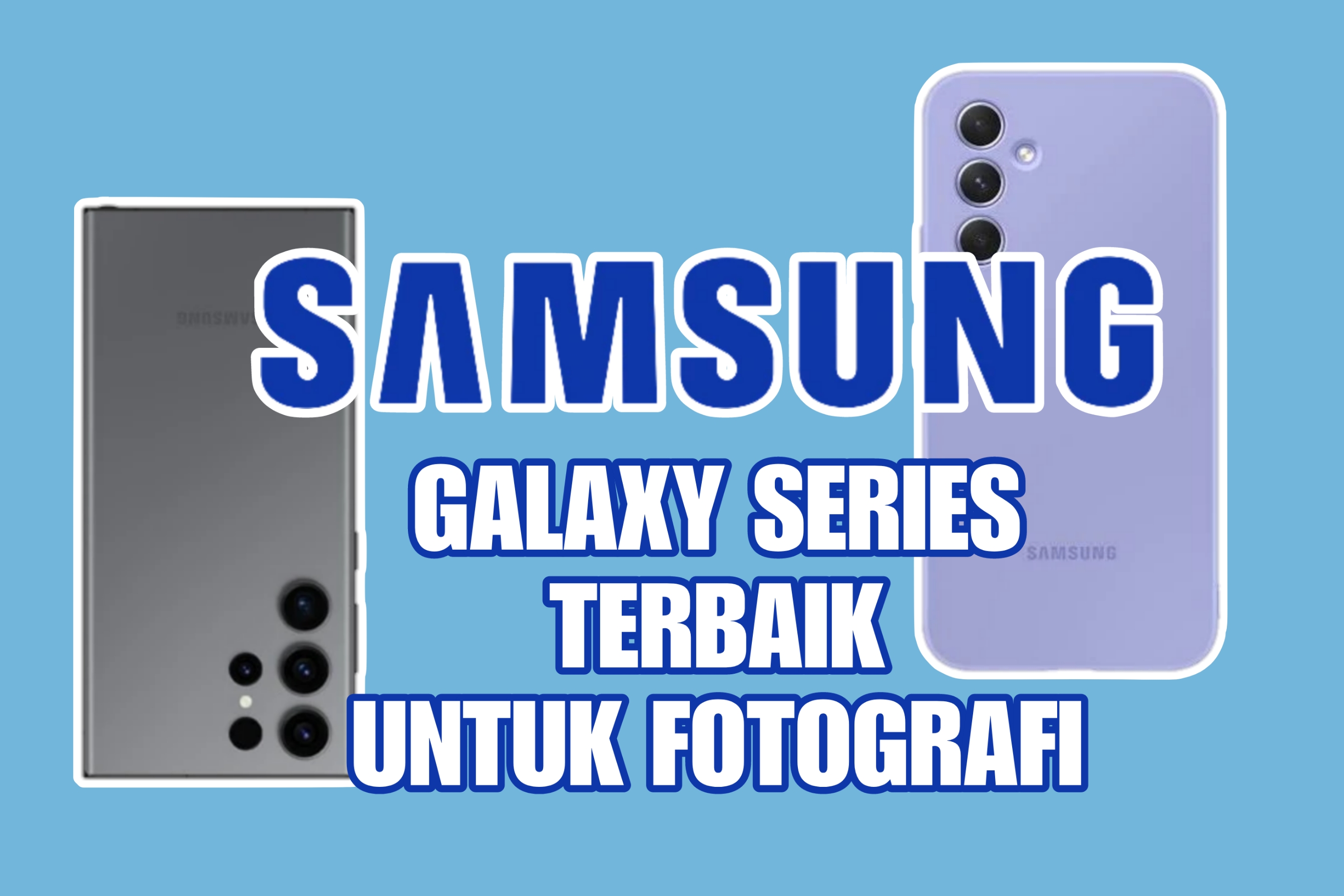 Kameraya Bisa untuk Zoom Bulan, Ini 5 HP Samsung Galaxy Series Terbaik untuk Fotografi