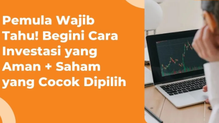 7 Cara Investasi Saham untuk Pemula, Untungnya Bisa 100 Juta Lebih