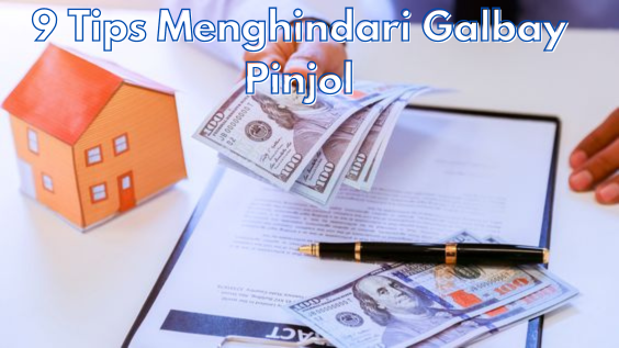 9 Tips Menghindari Galbay Pinjol, Utang Lunas Hidup Tenang dan Bebas 