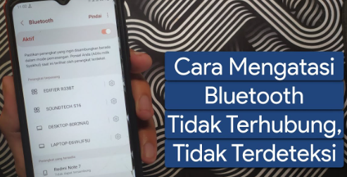 6 Cara Mengatasi Bluetooth HP Yang Tidak Terdeteksi