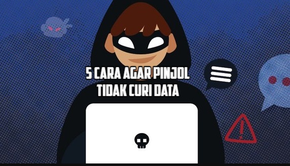 5 Cara Agar Pinjol Tidak Curi Data Nasabah