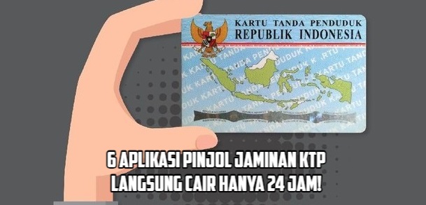 Daftar 6 Pinjol Jaminan KTP Langsung Cair, Menawarkan Limit Pinjaman Tinggi Tanpa Proses yang Ribet!