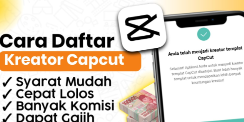 Cara Daftar Menjadi Creator Capcut, Bisa Dapat Tambahan Uang Rp2,7 Juta Setiap Bulan