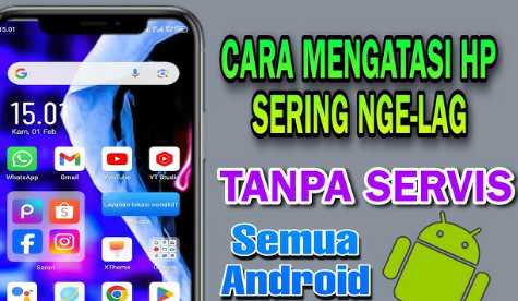 6 Cara Mengatasi HP Lemot dan Ngelag, Dijamin Work Lagi