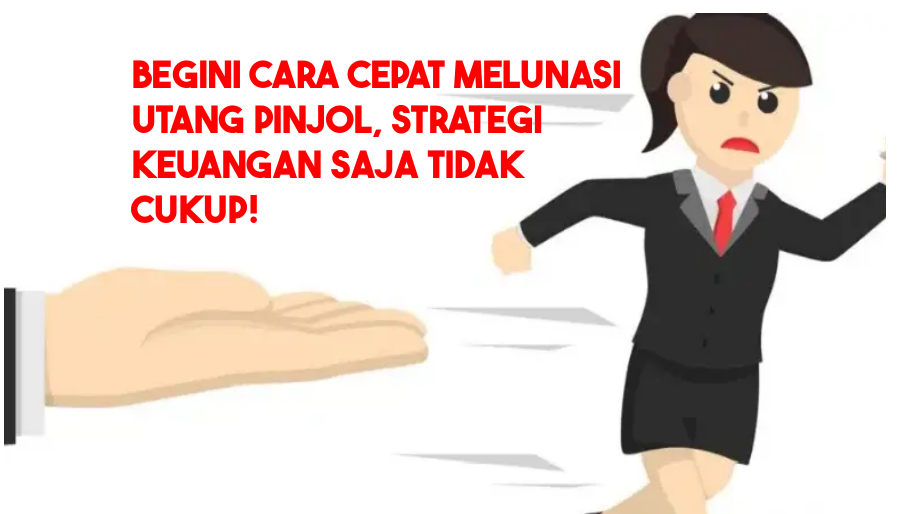 10 Cara Cepat Melunasi Utang Pinjol Tanpa Gagal Bayar, Strategi Keuangan Saja Tidak Cukup