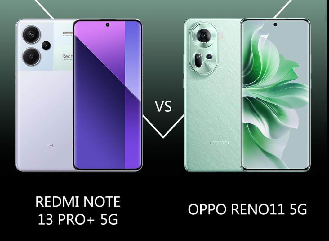 Perbandingan Antara Redmi Note 13 Pro+ dan Oppo Reno11 5G