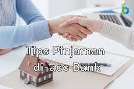 Butuh Dana Cepat? Inilah 4 Tips Agar Pengajuan Pinjaman Disetujui oleh Bank, Mudah dan Aman!