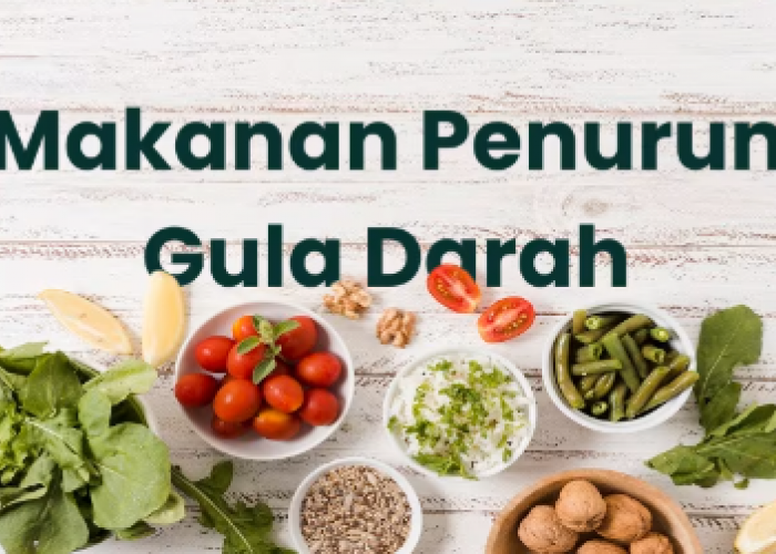 8 Makanan Penurun Gula Darah dengan Cepat dan Efektif 