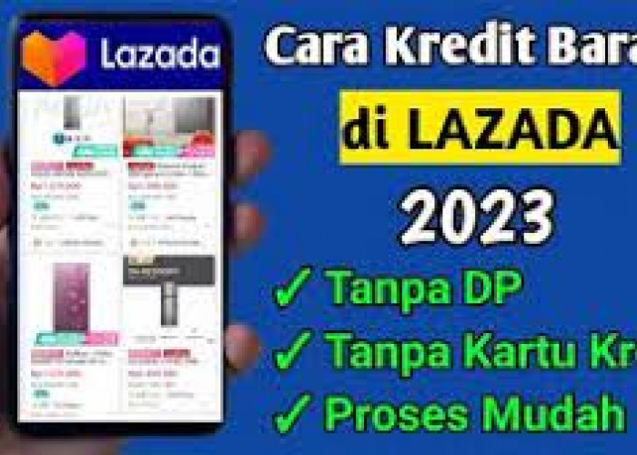 Cara Kredit di Lazada Tanpa DP dengan Cicilan 0%, Bijak Berbelanja Jangan Gelap Mata