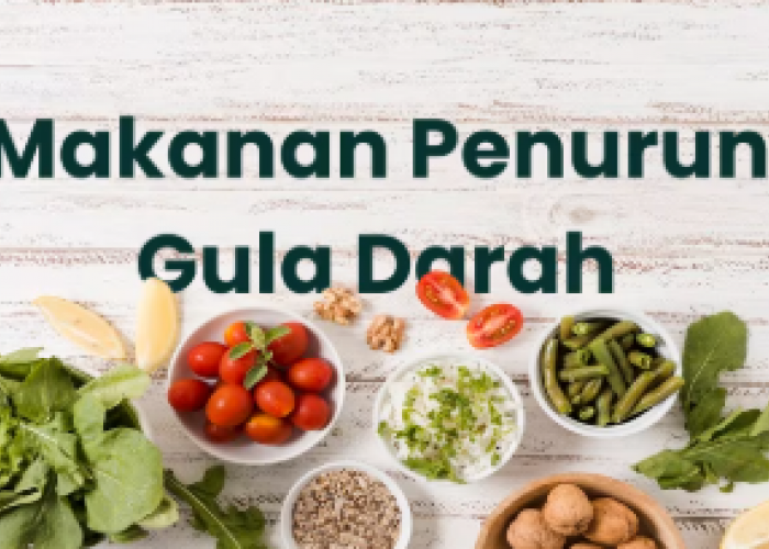 9 Jenis Makanan yang Efektif Menurunkan Gula Darah